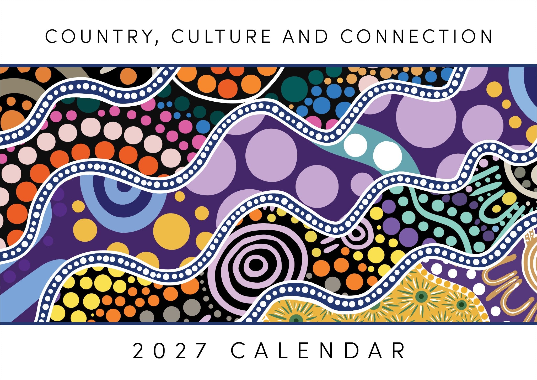 2027 Country, Culture and Connection Horizontal Wall Calendar cover featuring Aboriginal artwork