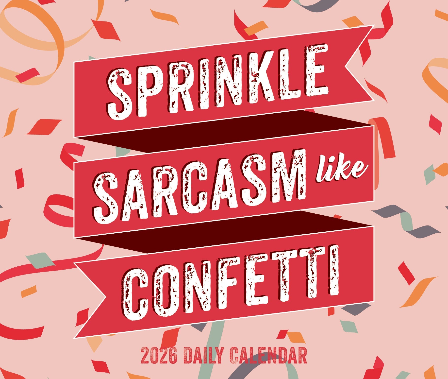 2026 Sprinkle Sarcasm Like Confetti - Boxed Page-A-Day