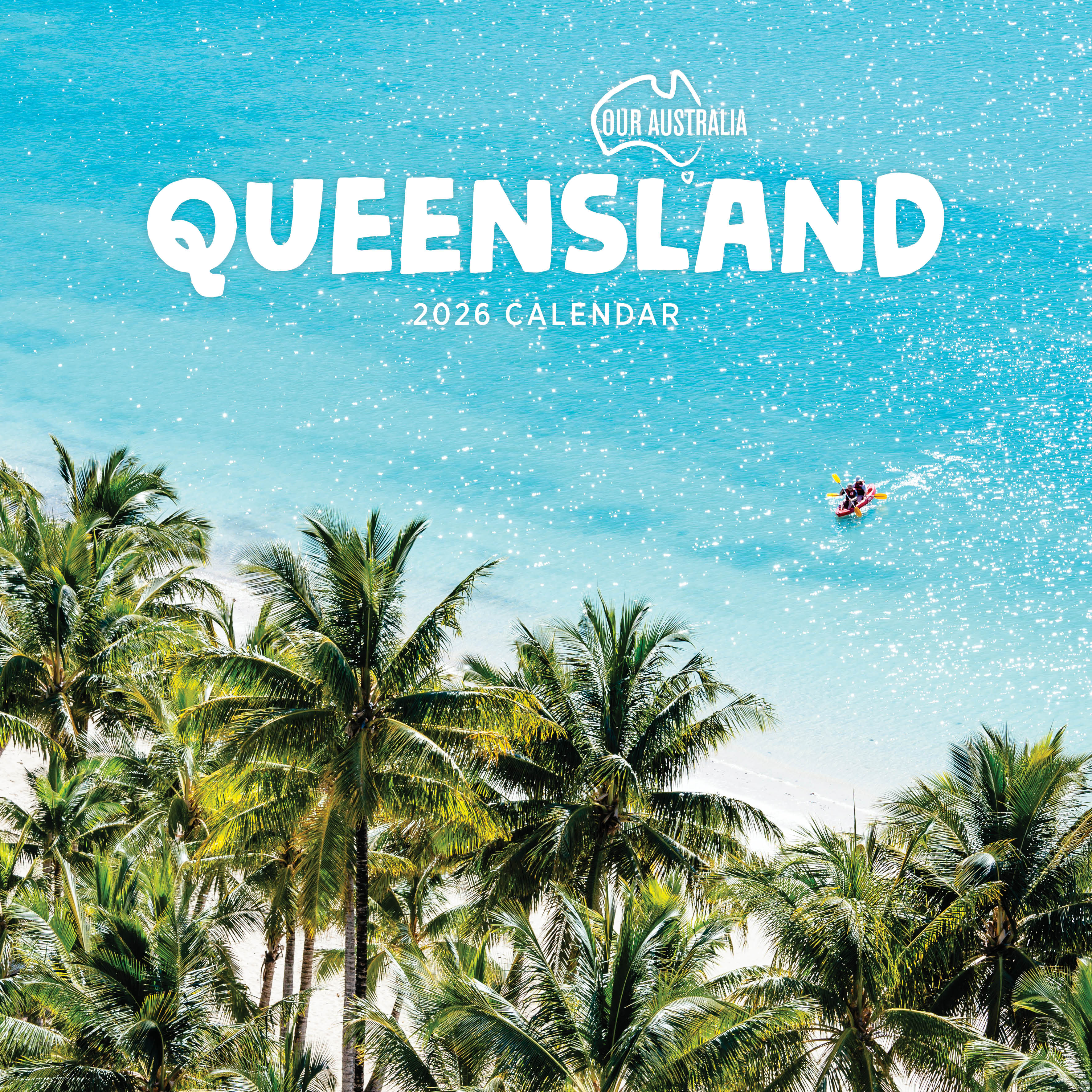 2026 Our Australia Queensland - Square Wall Calendar