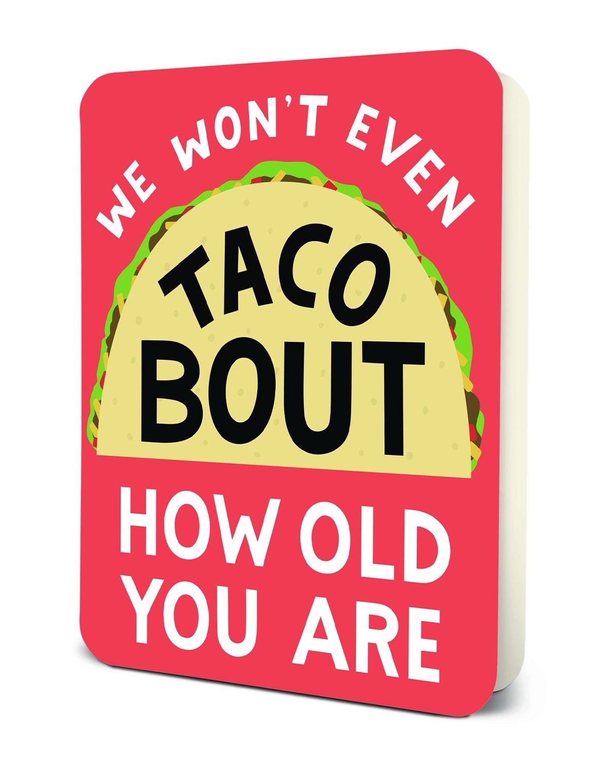 We Won't Even Taco Bout How Old You Are - Greeting Card Greeting Card Orange Circle Studio