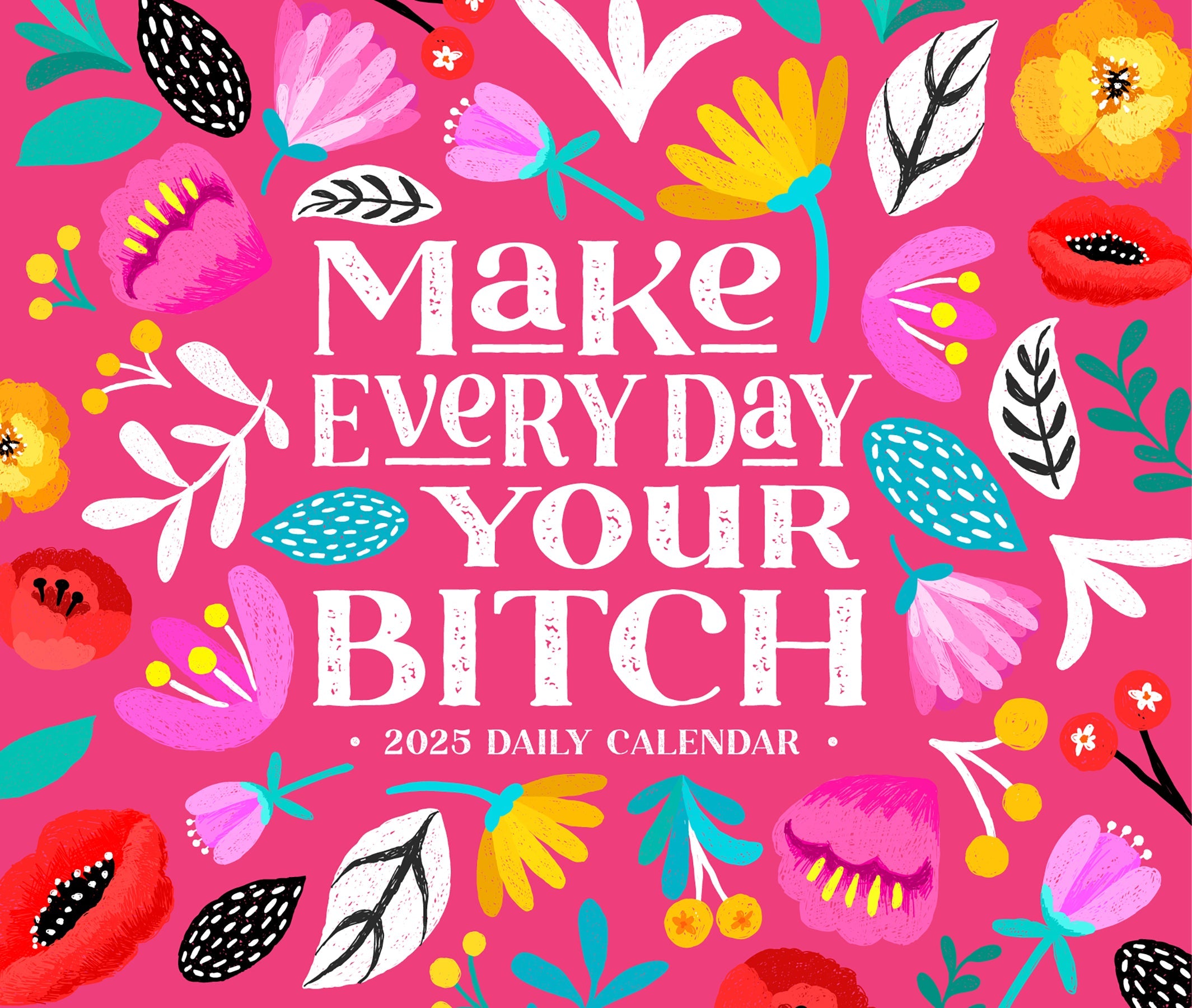 2025 Make Every Day Your Bitch - Daily Boxed Page-A-Day Calendar (US Only)