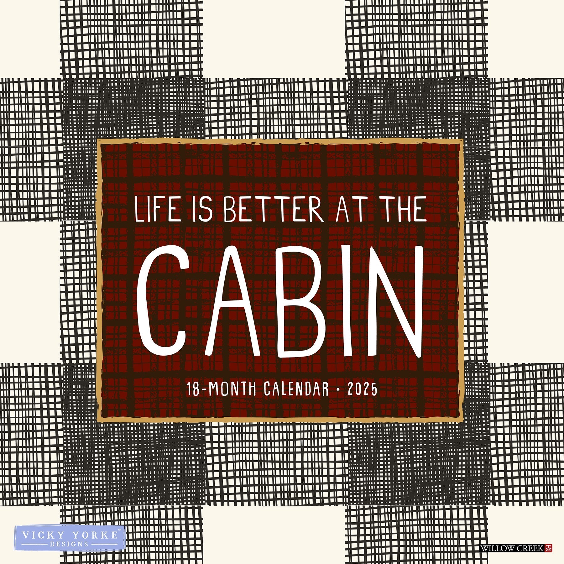 2025 Life Is Better By the Cabin - Square Wall Calendar (US Only)