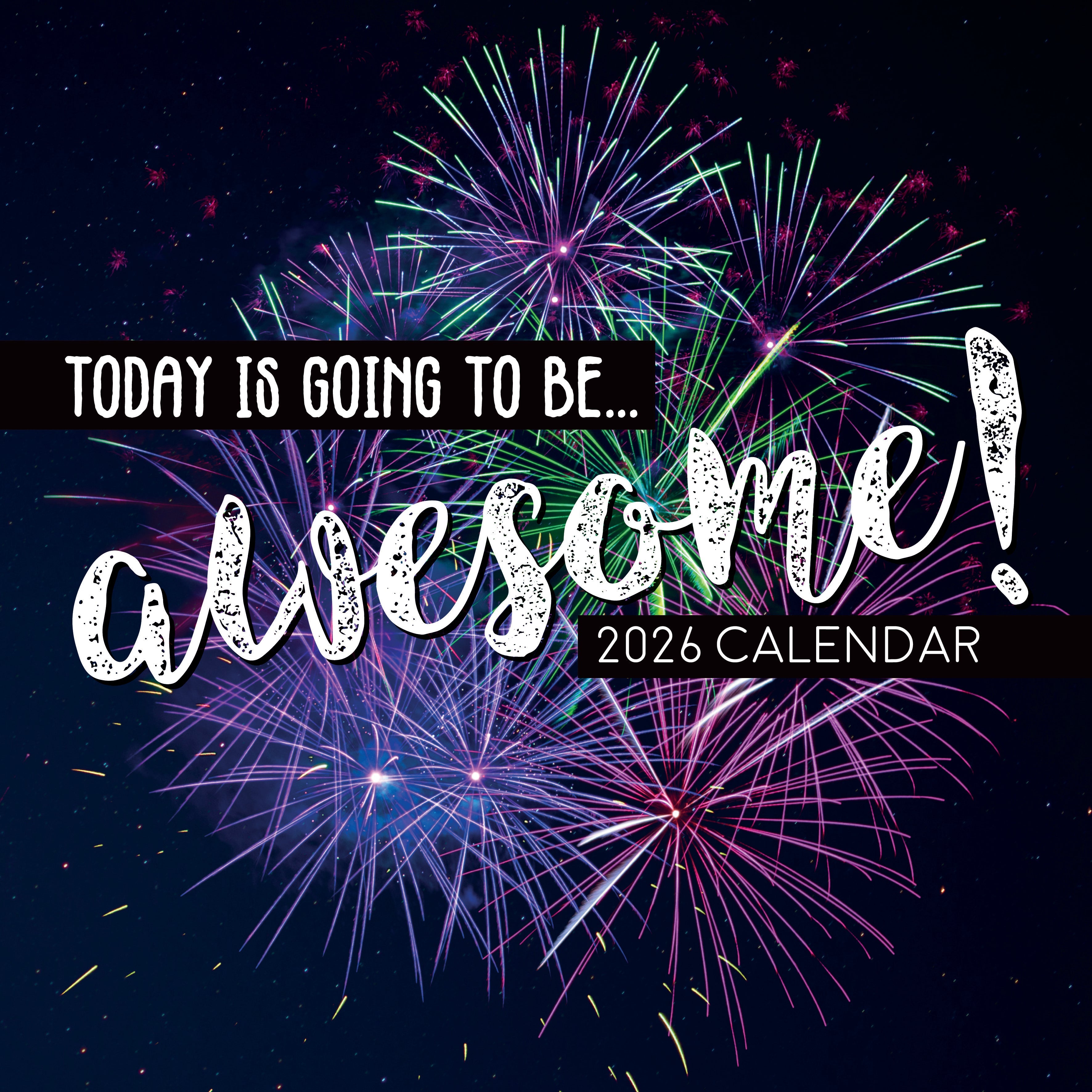 2026 Today is going to be Awesome - Square Wall Calendar