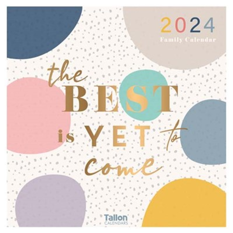 2024 The Best is Yet to Come Family Organiser - Square Wall Calendar