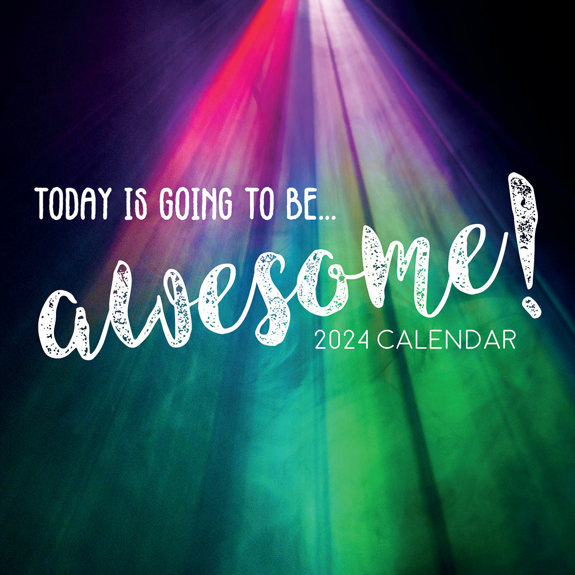 2024 Today is going to be Awesome - Square Wall Calendar