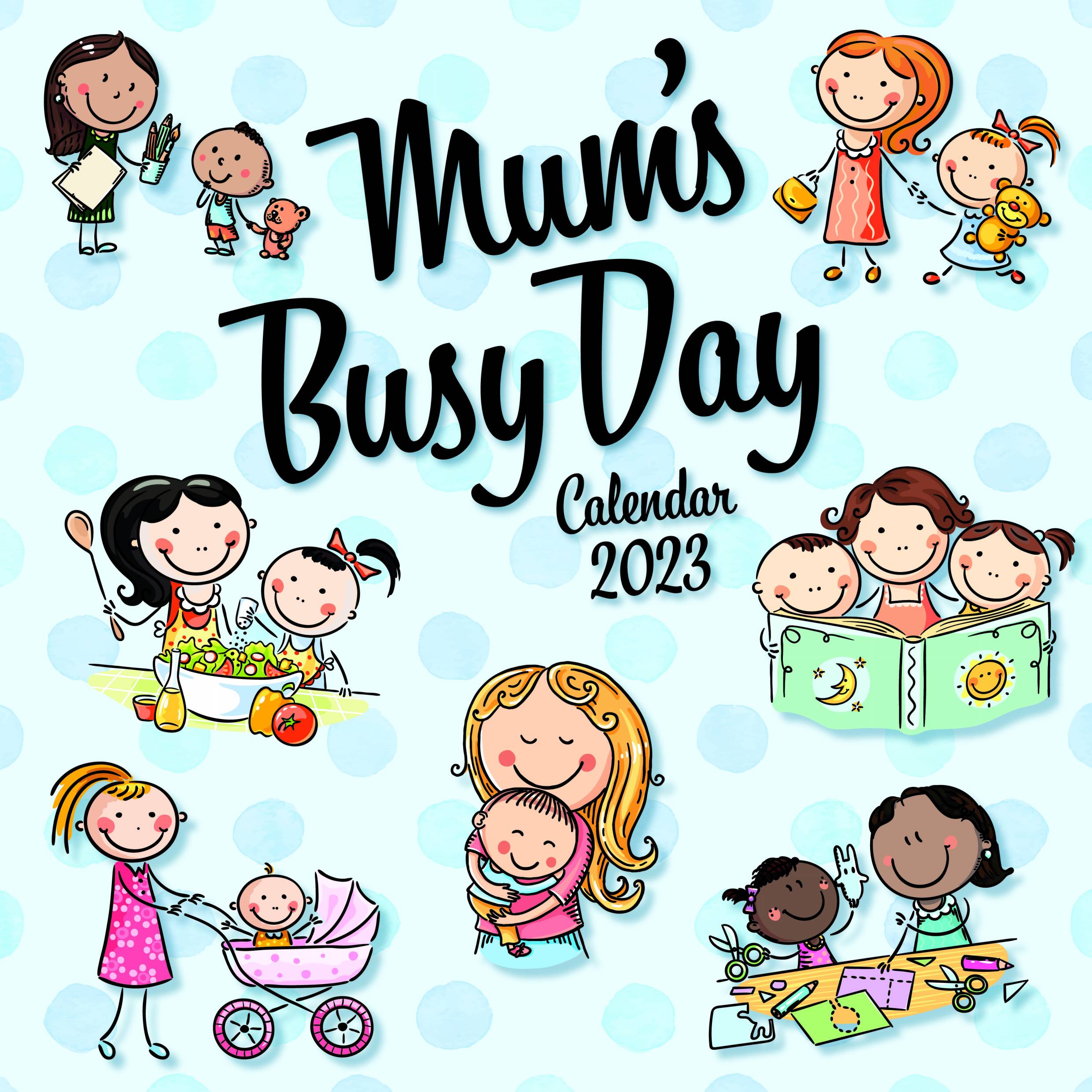 2023 Mum's Busy Day - Square Wall Calendar